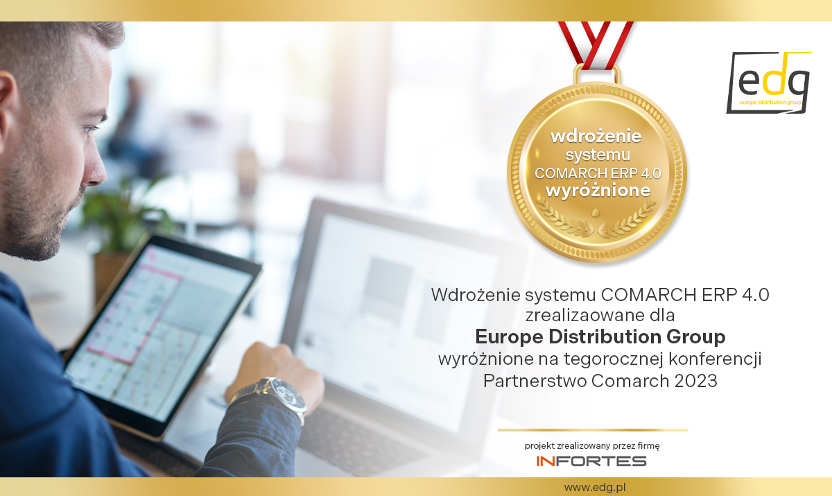 Wdrożenie COMARCH ERP 4.0 w Europe Distribution Group wyróżnione na tegorocznej konferencji Partnerstwo Comarch 2023